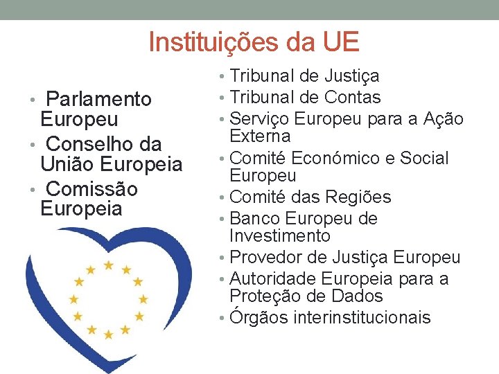 Instituições da UE • Parlamento Europeu • Conselho da União Europeia • Comissão Europeia