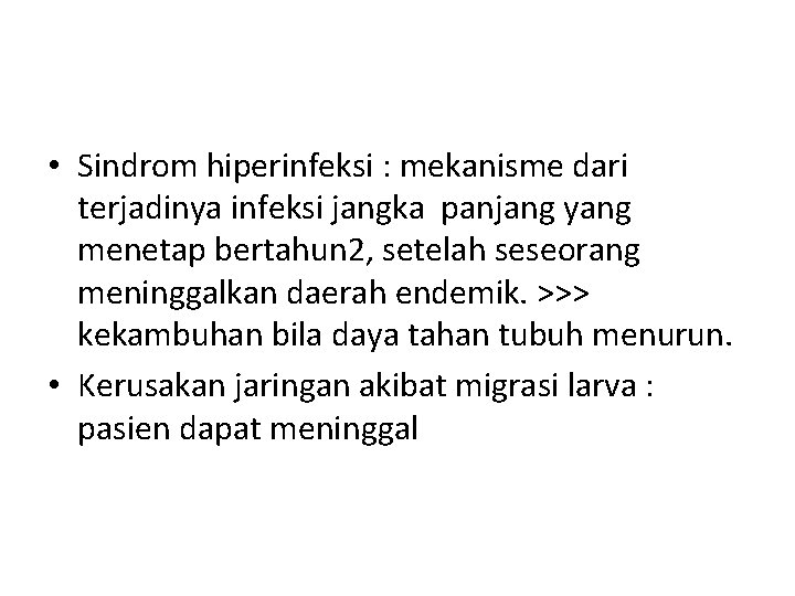  • Sindrom hiperinfeksi : mekanisme dari terjadinya infeksi jangka panjang yang menetap bertahun