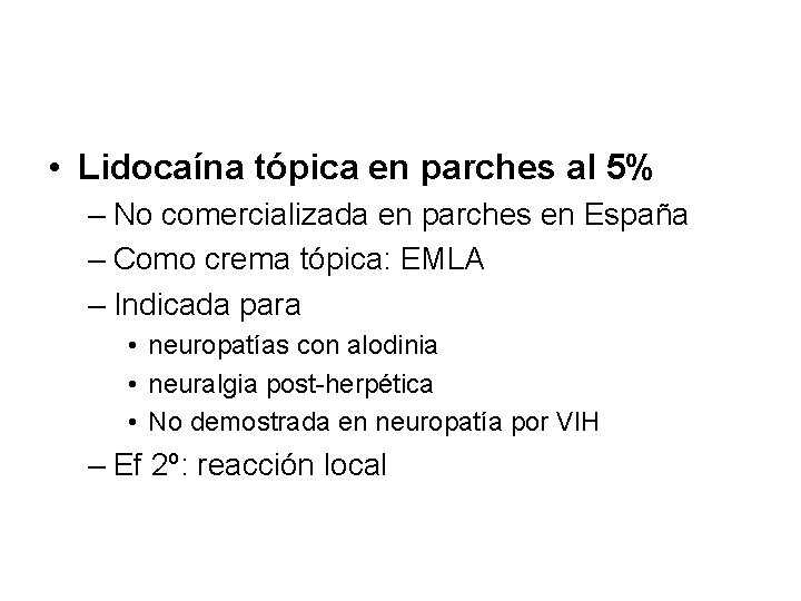  • Lidocaína tópica en parches al 5% – No comercializada en parches en