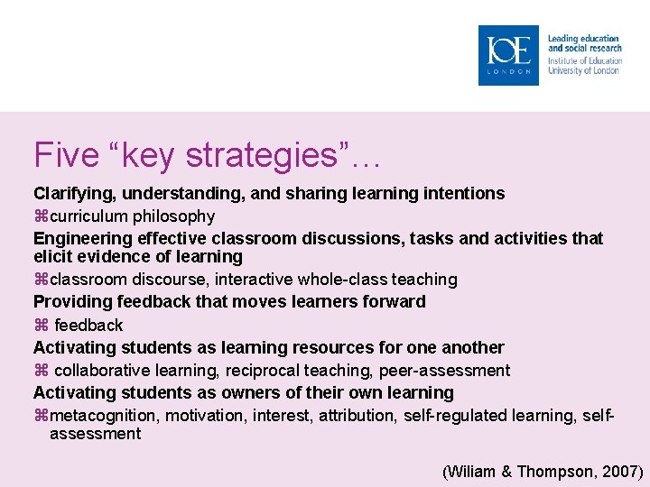 Five “key strategies”… Clarifying, understanding, and sharing learning intentions curriculum philosophy Engineering effective classroom