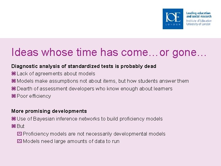 Ideas whose time has come…or gone… Diagnostic analysis of standardized tests is probably dead