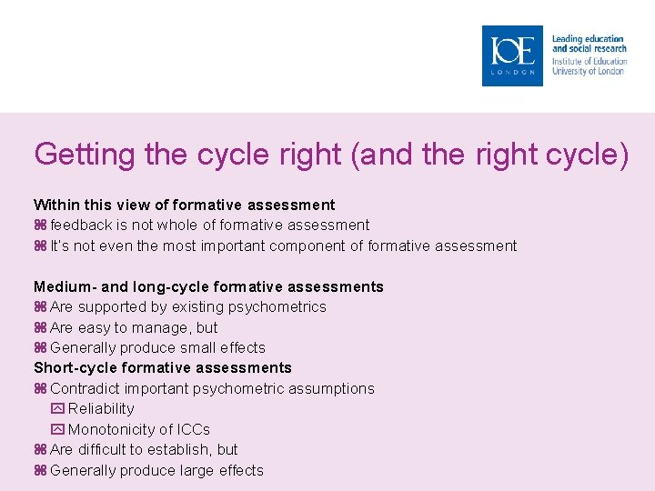 Getting the cycle right (and the right cycle) Within this view of formative assessment