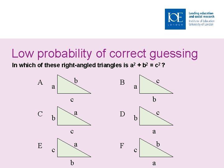 Low probability of correct guessing In which of these right-angled triangles is a 2