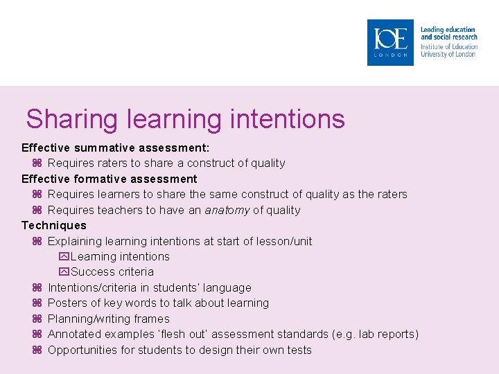 Sharing learning intentions Effective summative assessment: Requires raters to share a construct of quality