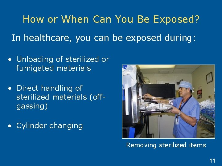 How or When Can You Be Exposed? In healthcare, you can be exposed during: