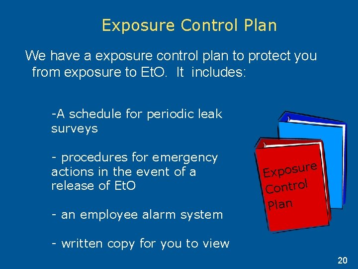 Exposure Control Plan We have a exposure control plan to protect you from exposure Exposure Control Plan We have a exposure control plan to protect you from exposure