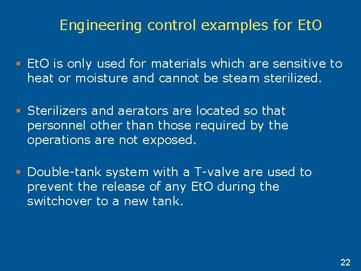 Engineering control examples for Et. O § Et. O is only used for materials