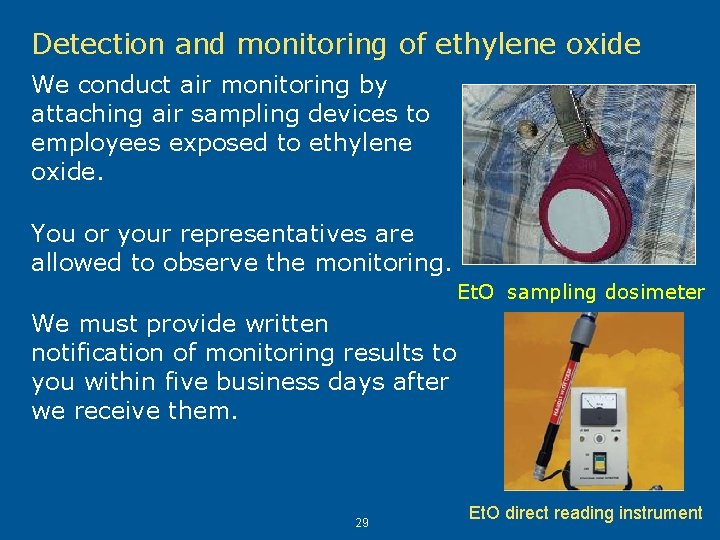 Detection and monitoring of ethylene oxide We conduct air monitoring by attaching air sampling