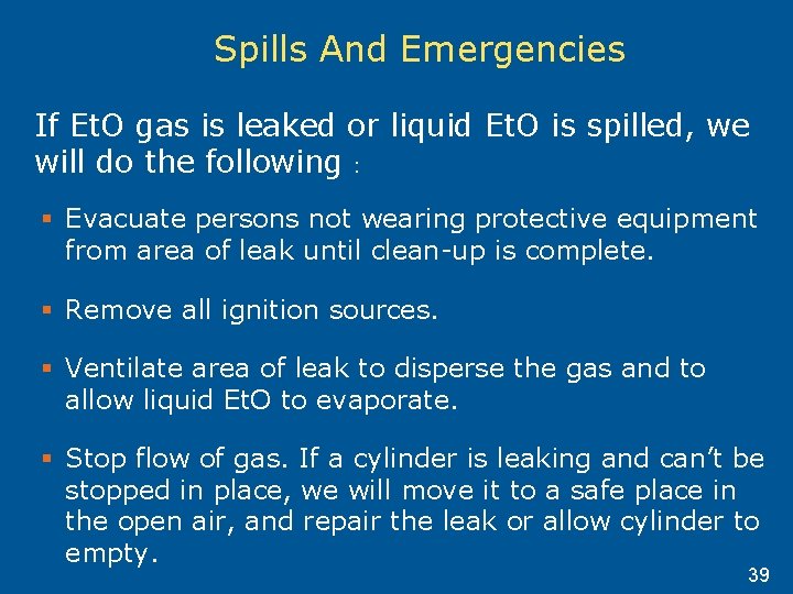 Spills And Emergencies If Et. O gas is leaked or liquid Et. O is