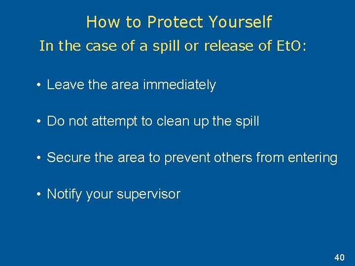 How to Protect Yourself In the case of a spill or release of Et. How to Protect Yourself In the case of a spill or release of Et.