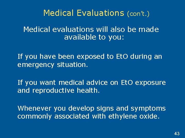 Medical Evaluations (con’t. ) Medical evaluations will also be made available to you: If Medical Evaluations (con’t. ) Medical evaluations will also be made available to you: If