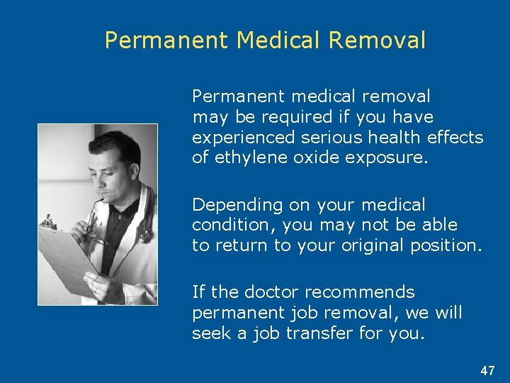 Permanent Medical Removal Permanent medical removal may be required if you have experienced serious Permanent Medical Removal Permanent medical removal may be required if you have experienced serious