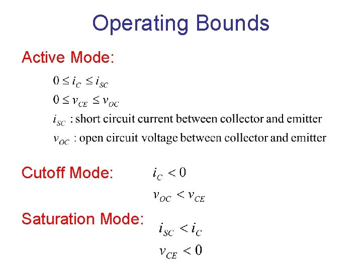 Operating Bounds Active Mode: Cutoff Mode: Saturation Mode: Operating Bounds Active Mode: Cutoff Mode: Saturation Mode: