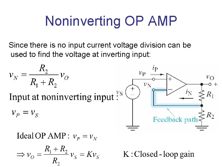 Noninverting OP AMP Since there is no input current voltage division can be used Noninverting OP AMP Since there is no input current voltage division can be used