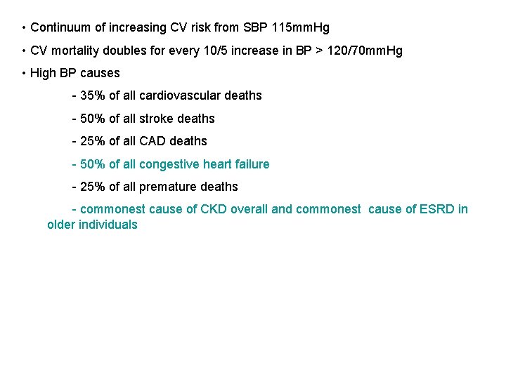 • Continuum of increasing CV risk from SBP 115 mm. Hg • CV • Continuum of increasing CV risk from SBP 115 mm. Hg • CV