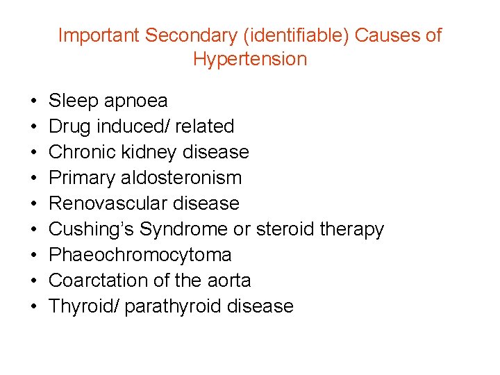 Important Secondary (identifiable) Causes of Hypertension • • • Sleep apnoea Drug induced/ related Important Secondary (identifiable) Causes of Hypertension • • • Sleep apnoea Drug induced/ related