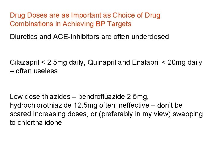 Drug Doses are as Important as Choice of Drug Combinations in Achieving BP Targets Drug Doses are as Important as Choice of Drug Combinations in Achieving BP Targets
