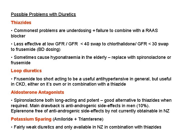 Possible Problems with Diuretics Thiazides • Commonest problems are underdosing + failure to combine Possible Problems with Diuretics Thiazides • Commonest problems are underdosing + failure to combine
