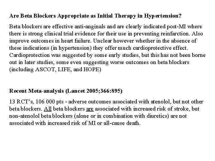 Are Beta Blockers Appropriate as Initial Therapy in Hypertension? Beta blockers are effective anti-anginals Are Beta Blockers Appropriate as Initial Therapy in Hypertension? Beta blockers are effective anti-anginals