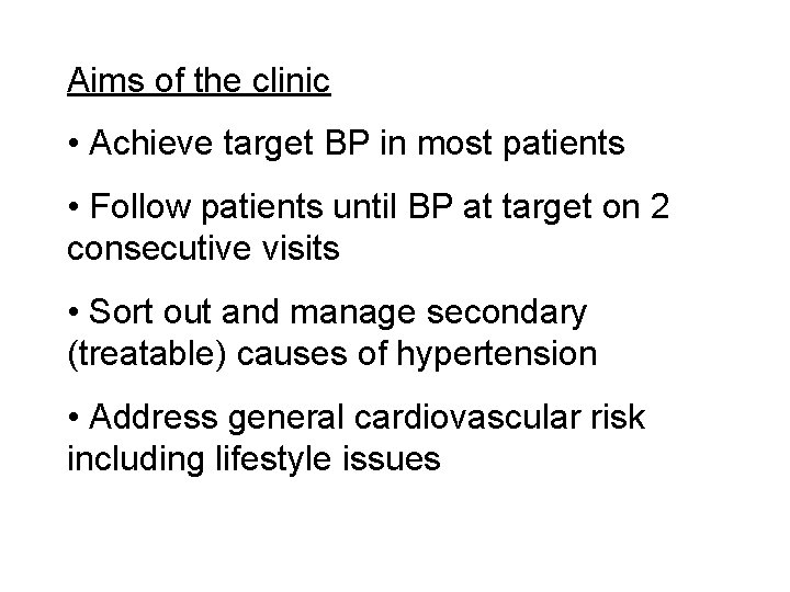 Aims of the clinic • Achieve target BP in most patients • Follow patients Aims of the clinic • Achieve target BP in most patients • Follow patients