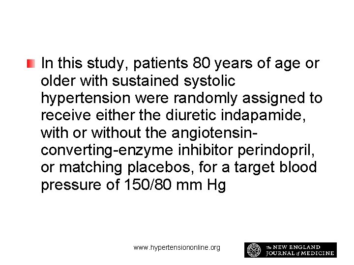 Study Overview In this study, patients 80 years of age or older with sustained Study Overview In this study, patients 80 years of age or older with sustained