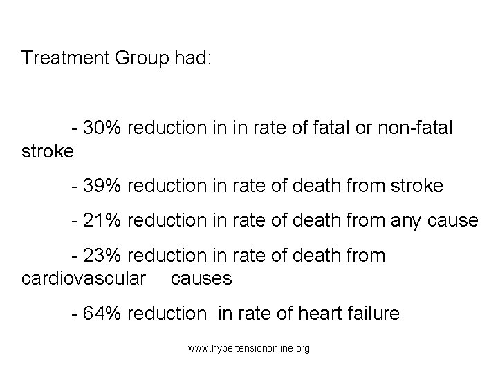 Treatment Group had: - 30% reduction in in rate of fatal or non-fatal stroke Treatment Group had: - 30% reduction in in rate of fatal or non-fatal stroke