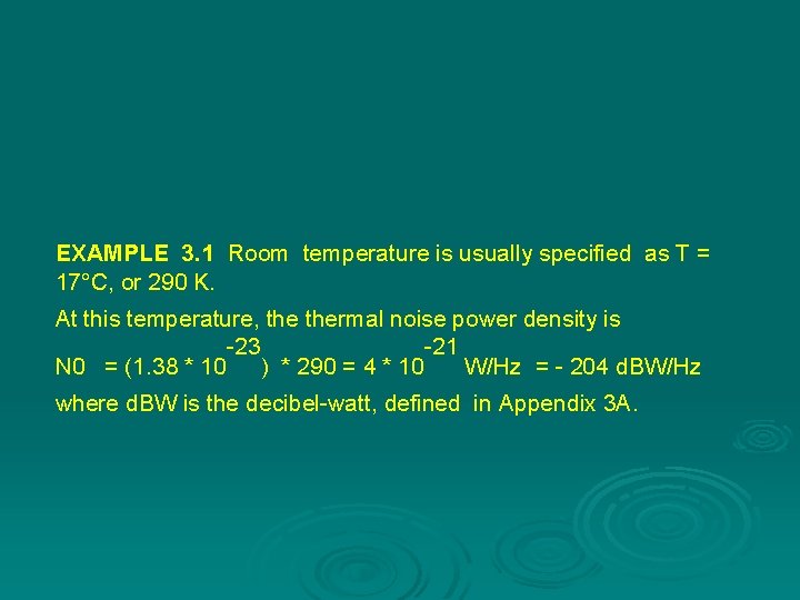 EXAMPLE 3. 1 Room temperature is usually specified as T = 17°C, or 290