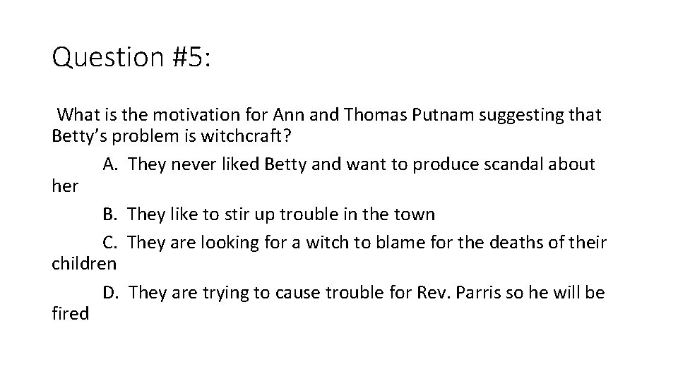 Question #5: What is the motivation for Ann and Thomas Putnam suggesting that Betty’s