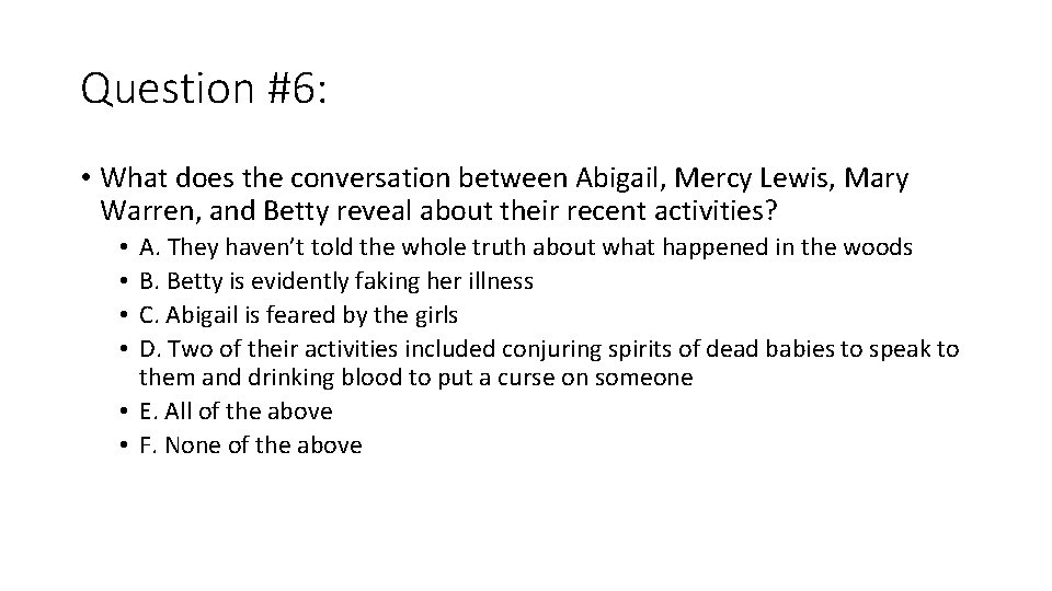 Question #6: • What does the conversation between Abigail, Mercy Lewis, Mary Warren, and