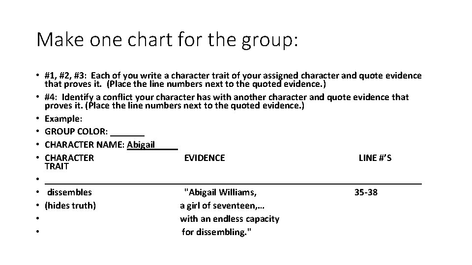 Make one chart for the group: • #1, #2, #3: Each of you write