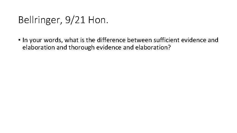 Bellringer, 9/21 Hon. • In your words, what is the difference between sufficient evidence