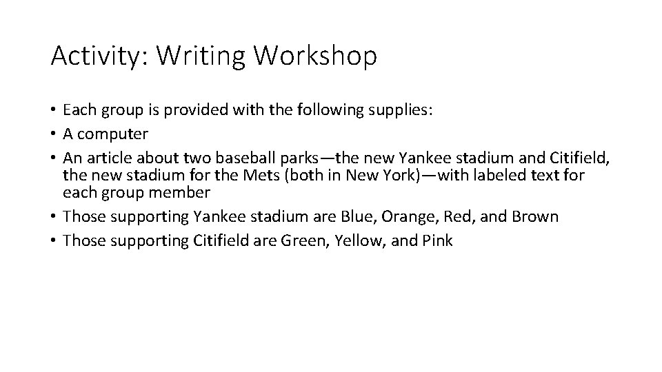 Activity: Writing Workshop • Each group is provided with the following supplies: • A