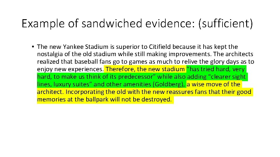 Example of sandwiched evidence: (sufficient) • The new Yankee Stadium is superior to Citifield