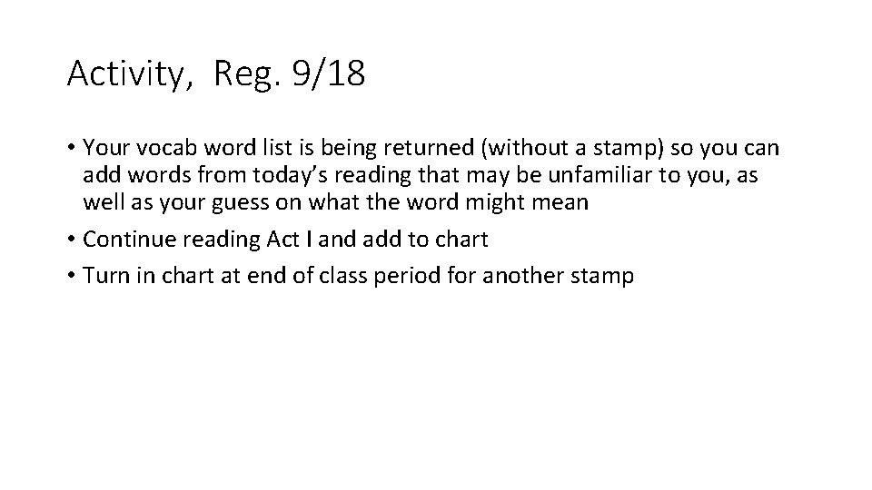 Activity, Reg. 9/18 • Your vocab word list is being returned (without a stamp)
