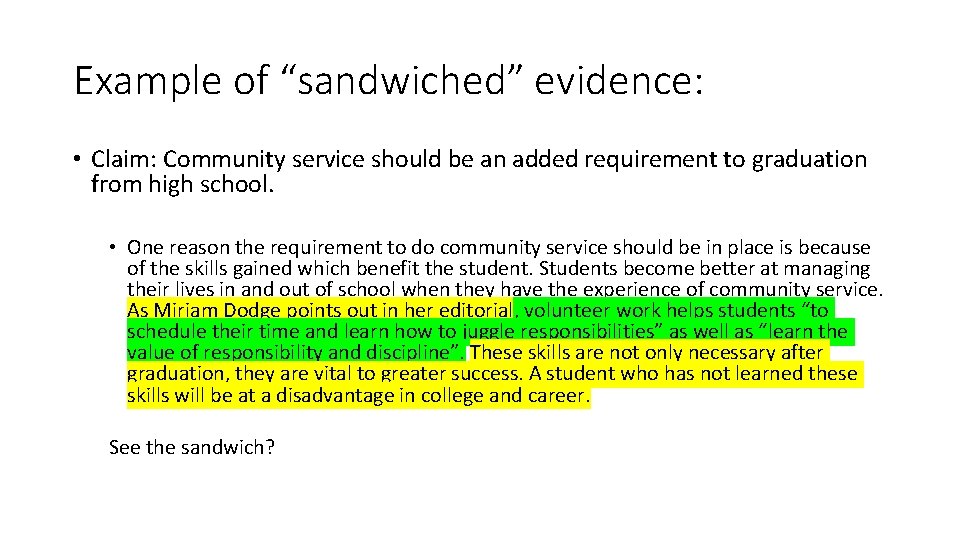 Example of “sandwiched” evidence: • Claim: Community service should be an added requirement to