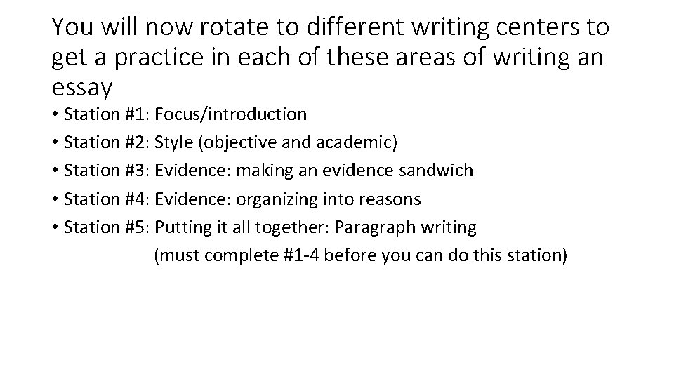 You will now rotate to different writing centers to get a practice in each