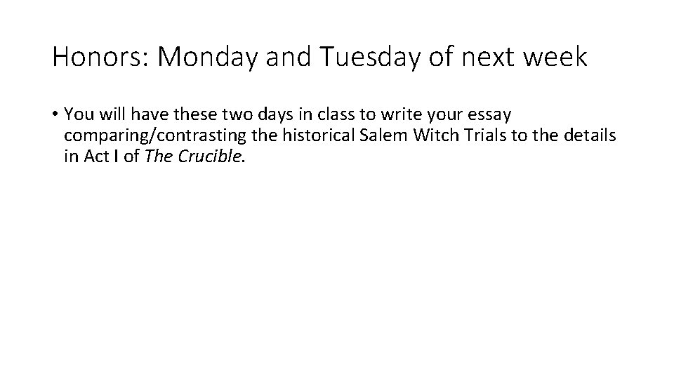 Honors: Monday and Tuesday of next week • You will have these two days