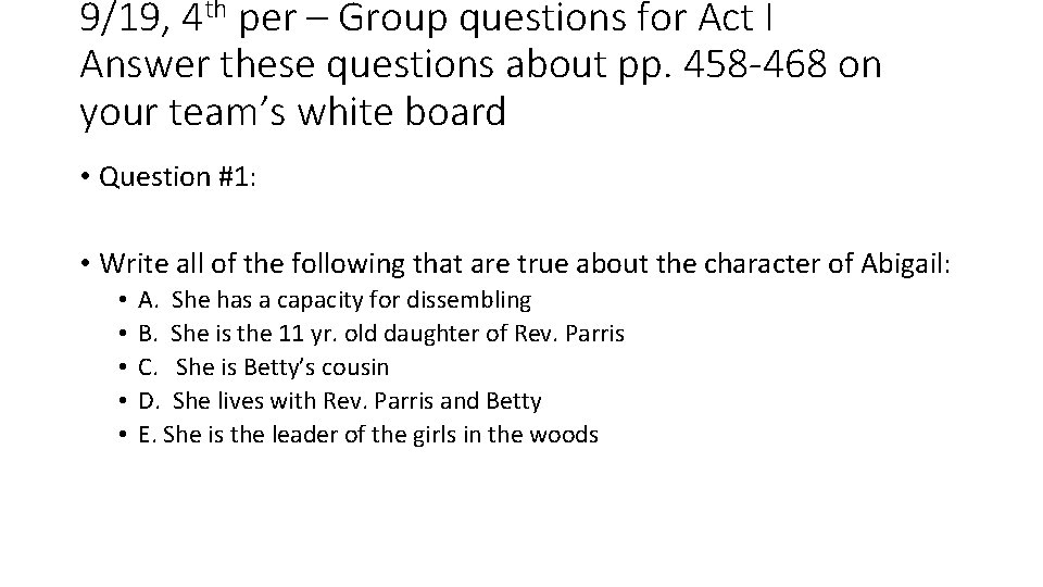 9/19, 4 th per – Group questions for Act I Answer these questions about