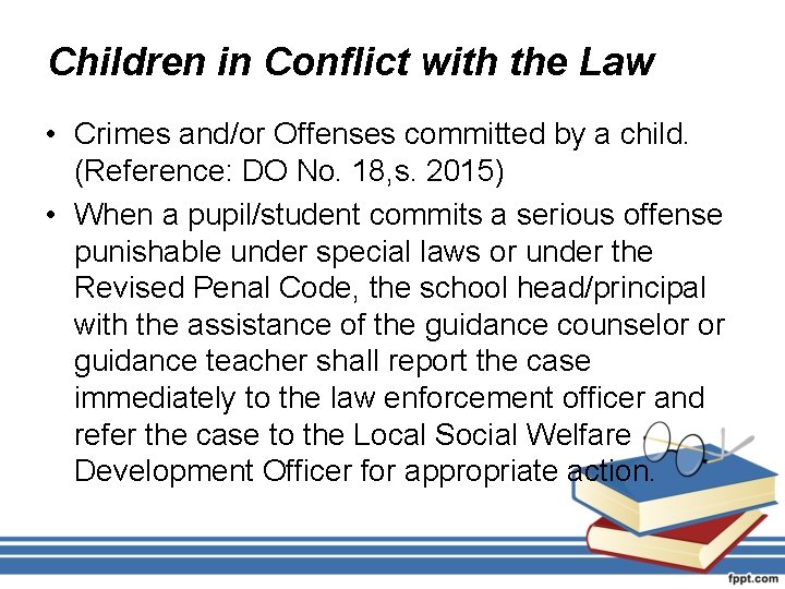 Children in Conflict with the Law • Crimes and/or Offenses committed by a child.