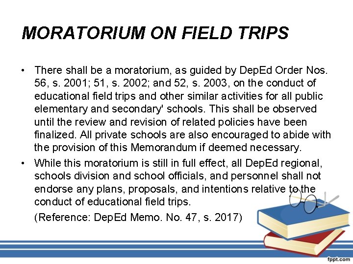 MORATORIUM ON FIELD TRIPS • There shall be a moratorium, as guided by Dep.