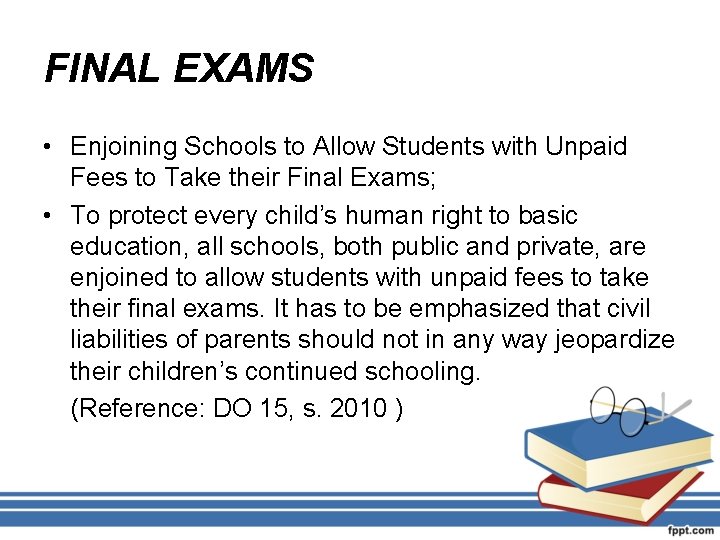 FINAL EXAMS • Enjoining Schools to Allow Students with Unpaid Fees to Take their