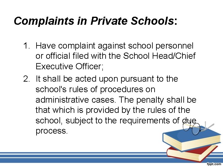 Complaints in Private Schools: 1. Have complaint against school personnel or official filed with