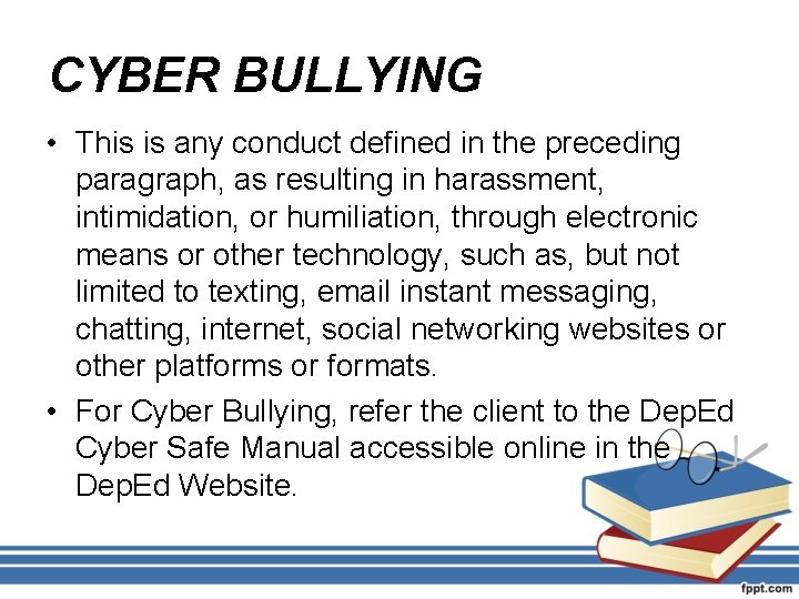 CYBER BULLYING • This is any conduct defined in the preceding paragraph, as resulting
