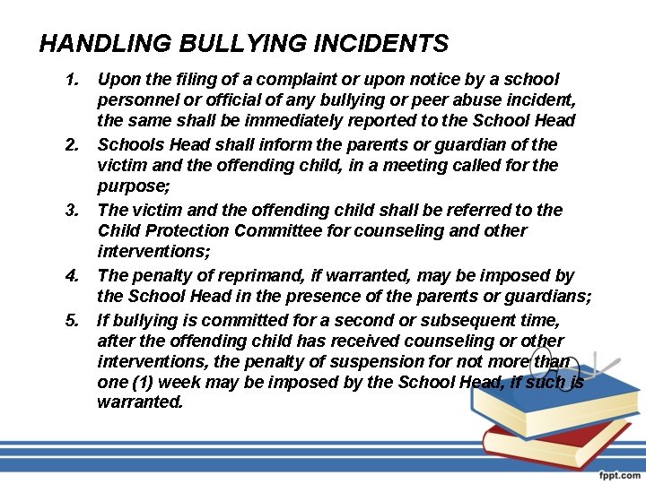 HANDLING BULLYING INCIDENTS 1. 2. 3. 4. 5. Upon the filing of a complaint