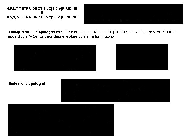 4, 5, 6, 7 -TETRAIDROTIENO[3, 2 -c]PIRIDINE E 4, 5, 6, 7 -TETRAIDROTIENO[2, 3