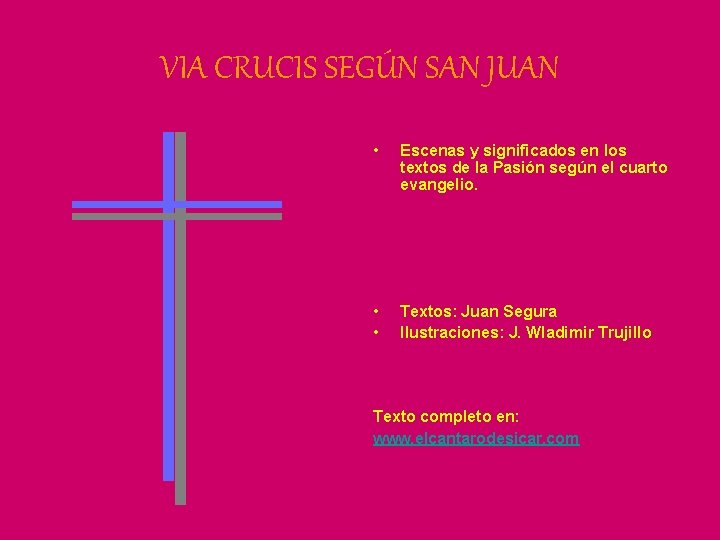 VIA CRUCIS SEGÚN SAN JUAN • Escenas y significados en los textos de la