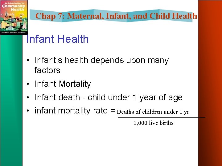 Chap 7: Maternal, Infant, and Child Health Infant Health • Infant’s health depends upon