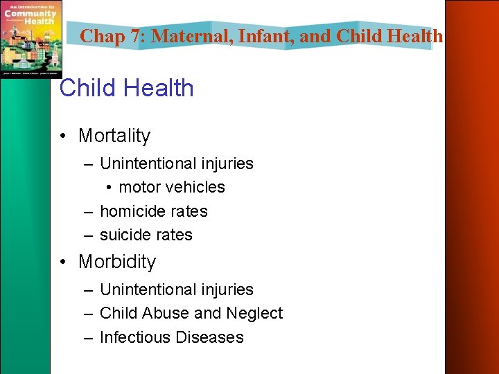 Chap 7: Maternal, Infant, and Child Health • Mortality – Unintentional injuries • motor