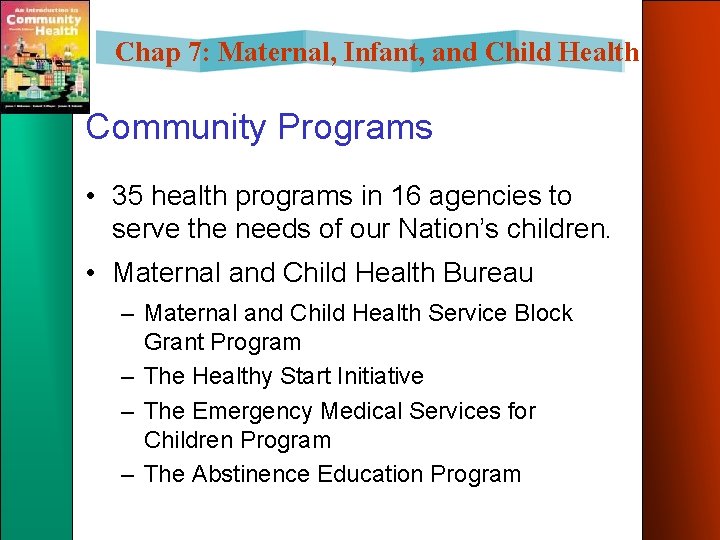 Chap 7: Maternal, Infant, and Child Health Community Programs • 35 health programs in