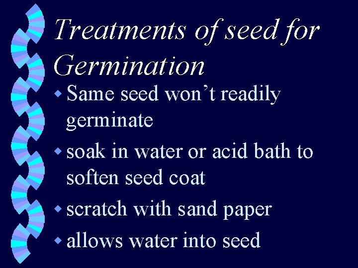 Treatments of seed for Germination w Same seed won’t readily germinate w soak in